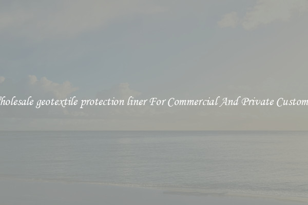 Wholesale geotextile protection liner For Commercial And Private Customers