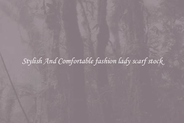 Stylish And Comfortable fashion lady scarf stock