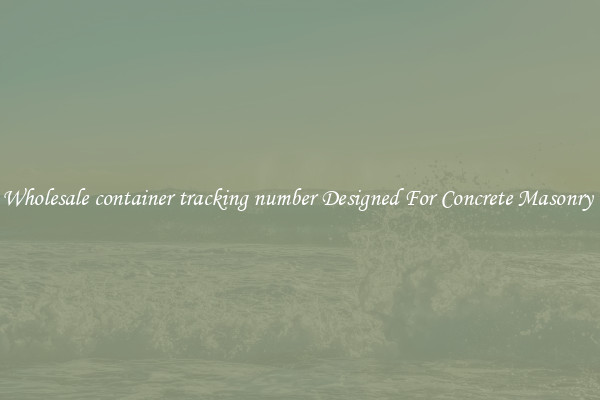 Wholesale container tracking number Designed For Concrete Masonry 