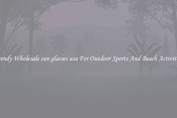 Trendy Wholesale sun glasses usa For Outdoor Sports And Beach Activities