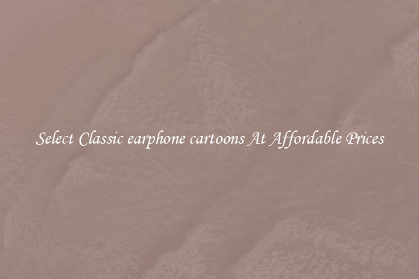 Select Classic earphone cartoons At Affordable Prices