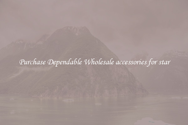 Purchase Dependable Wholesale accessories for star
