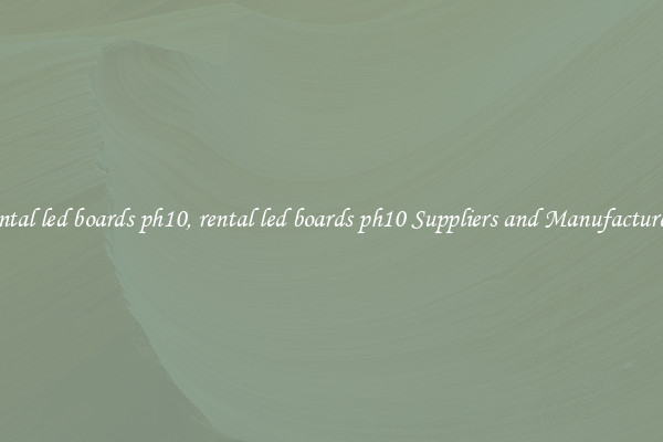 rental led boards ph10, rental led boards ph10 Suppliers and Manufacturers