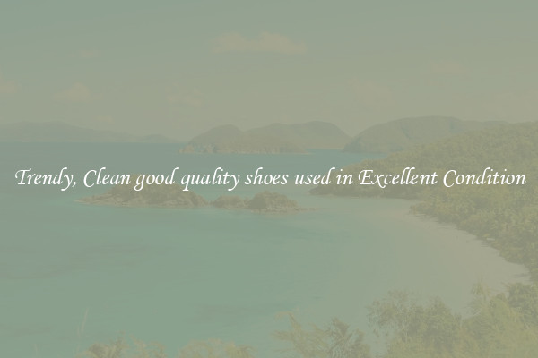 Trendy, Clean good quality shoes used in Excellent Condition