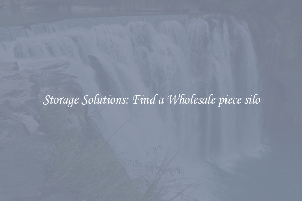 Storage Solutions: Find a Wholesale piece silo