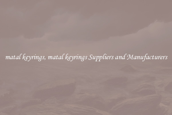matal keyrings, matal keyrings Suppliers and Manufacturers