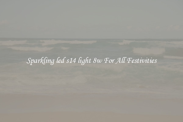 Sparkling led s14 light 8w For All Festivities