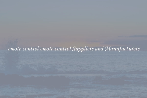 emote control emote control Suppliers and Manufacturers