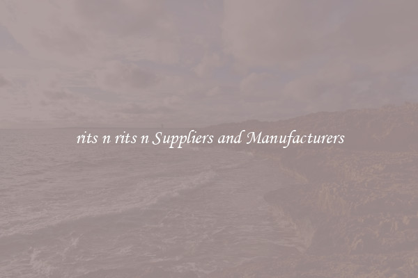 rits n rits n Suppliers and Manufacturers