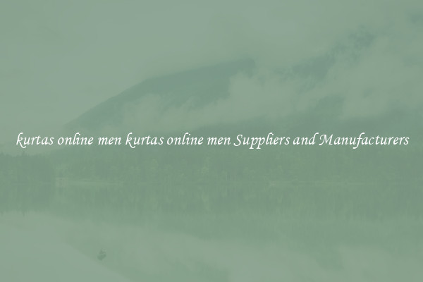 kurtas online men kurtas online men Suppliers and Manufacturers