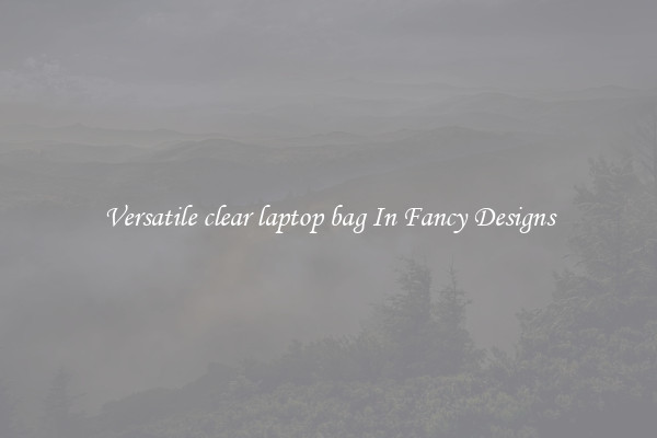 Versatile clear laptop bag In Fancy Designs