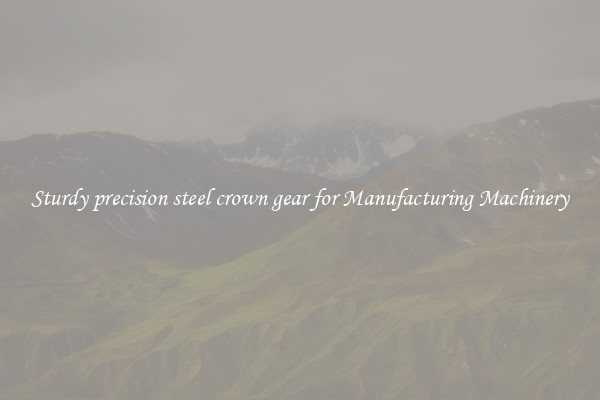 Sturdy precision steel crown gear for Manufacturing Machinery