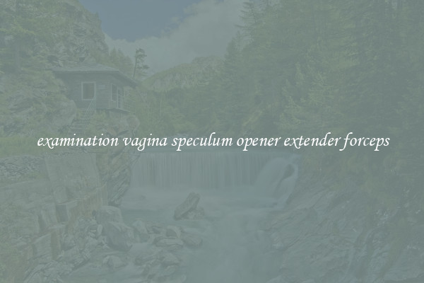 examination vagina speculum opener extender forceps