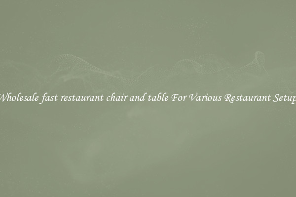 Wholesale fast restaurant chair and table For Various Restaurant Setups