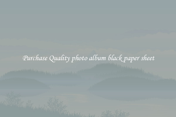 Purchase Quality photo album black paper sheet
