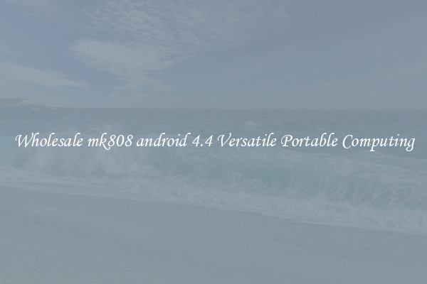 Wholesale mk808 android 4.4 Versatile Portable Computing